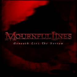 Mournful Lines : Beneath Lies the Sorrow